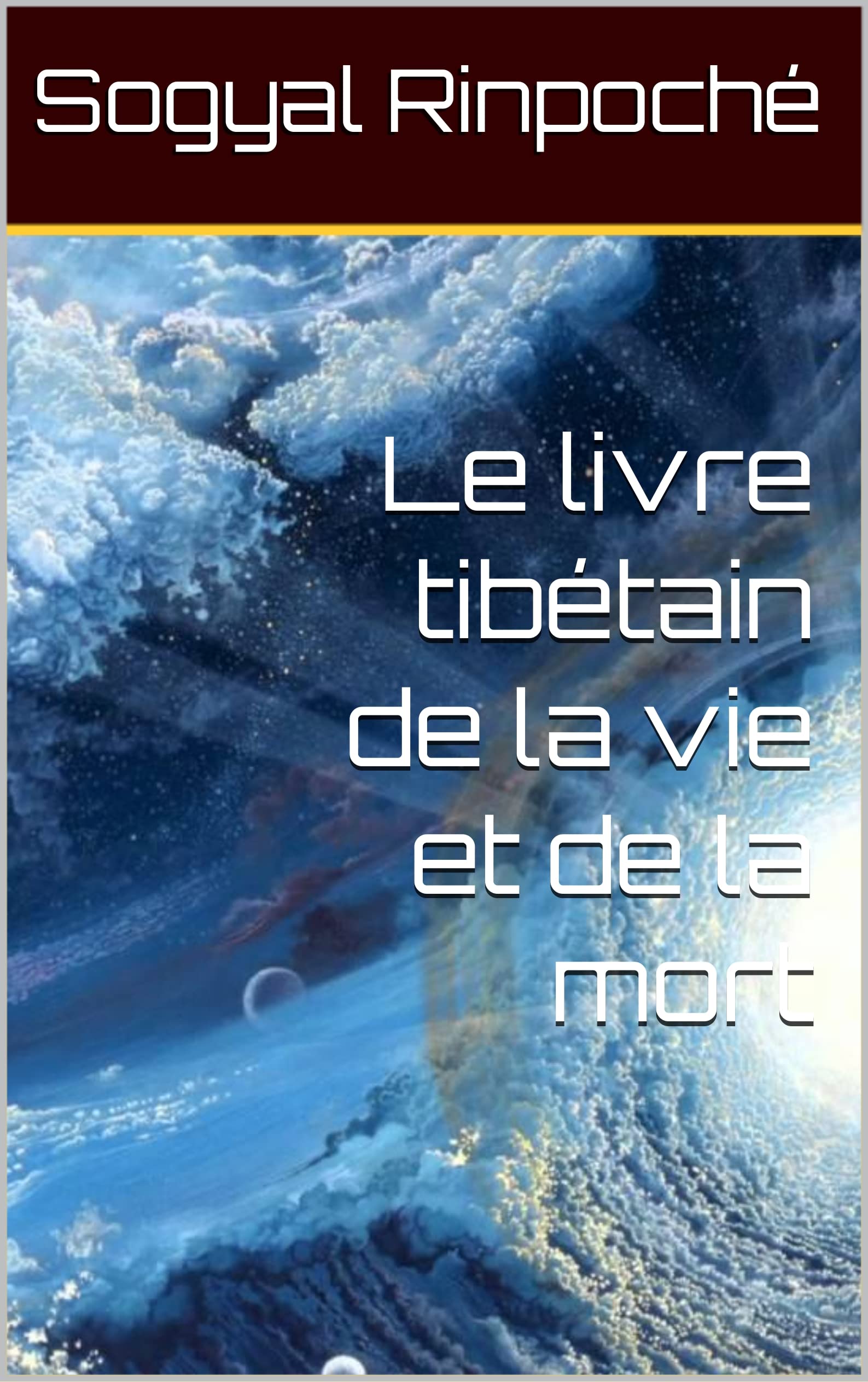 Le livre tibétain de la vie et de la mort by Sogyal Rinpoche Goodreads