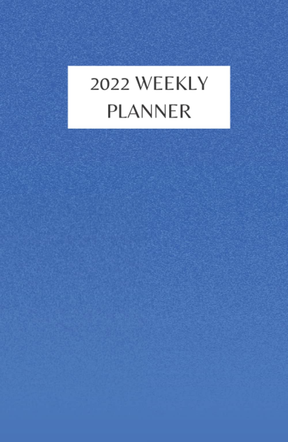 2022 Weekly Planner 2022 Monthly and Weekly Planner, Blue Hardcover by