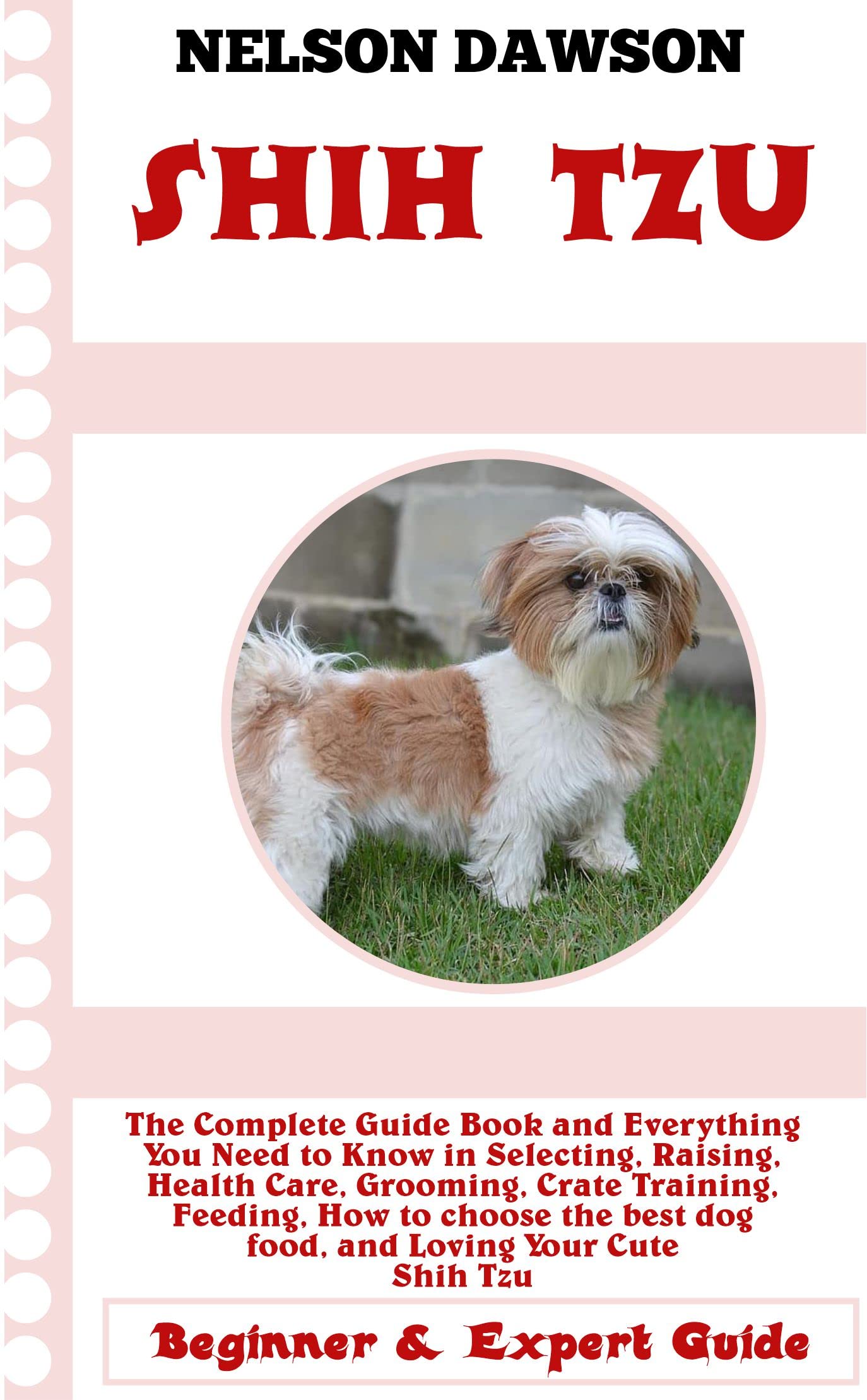 Shih Tzu Dog Complete Guide Book and Everything You Need To Know in