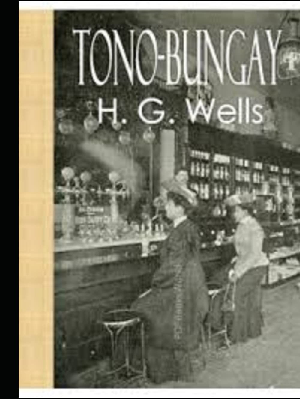 TonoBungay by H.G. Wells Goodreads