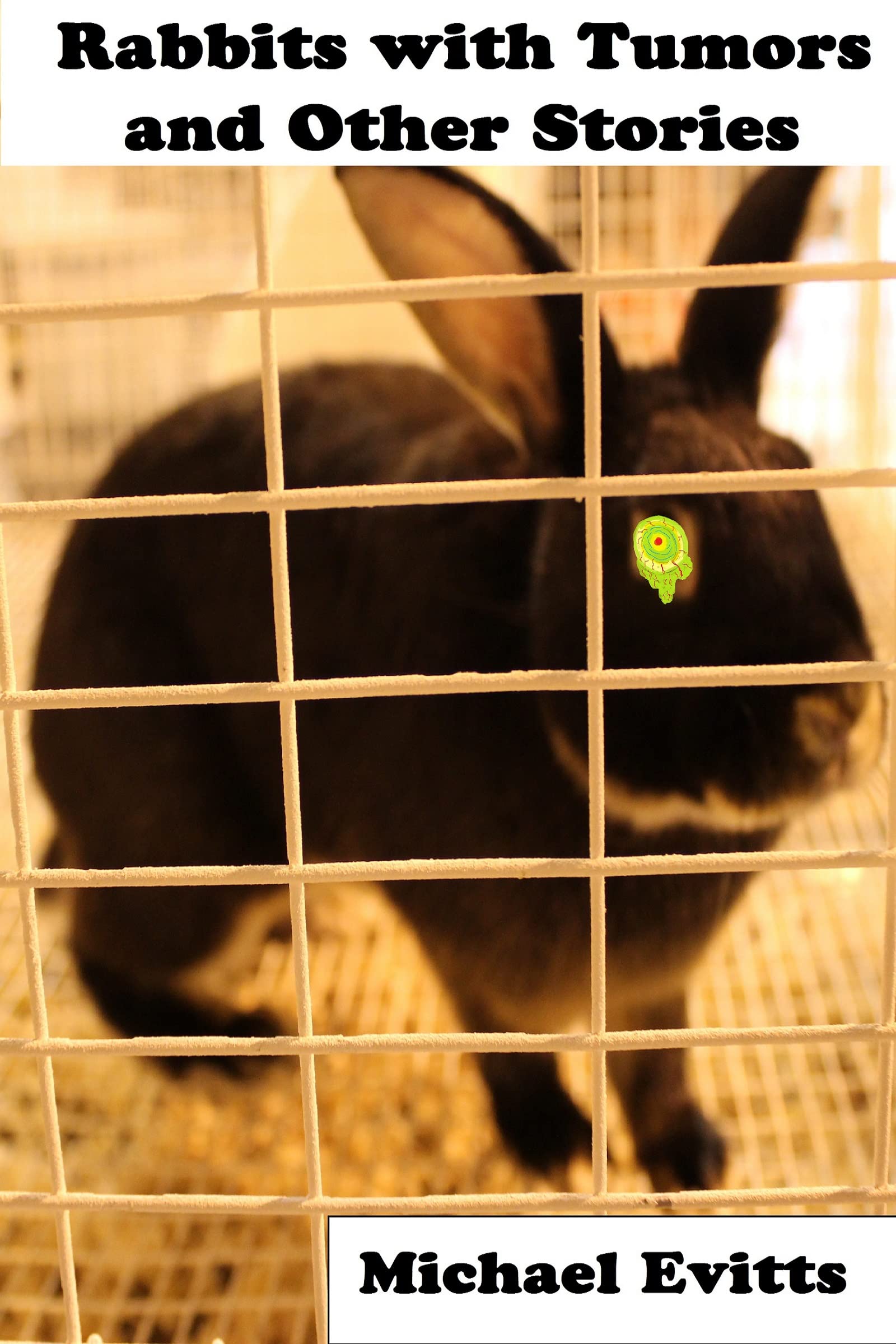 Rabbits With Tumors by Michael Evitts Goodreads
