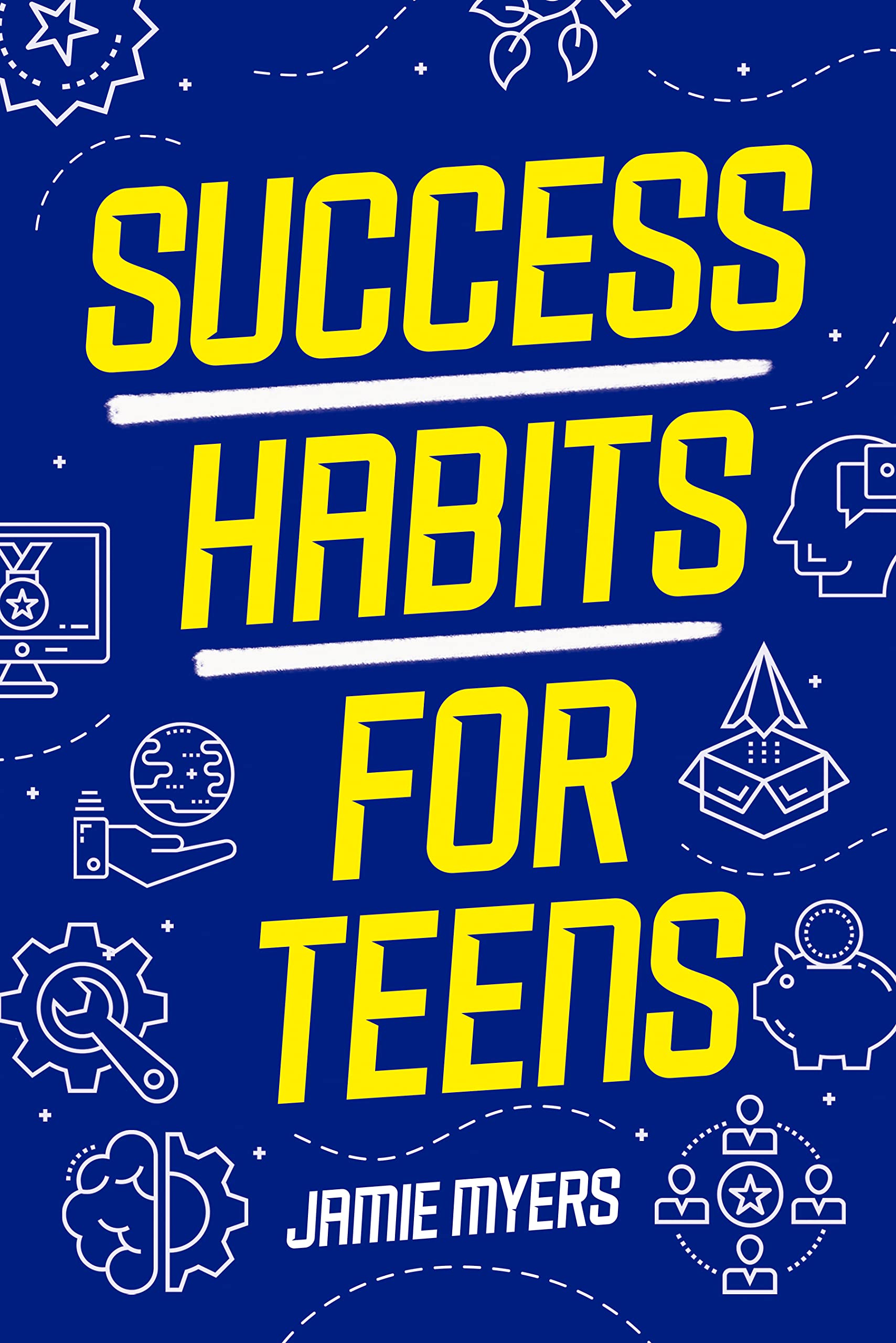Success Habits for Teens: Powerful Strategies That Help Teens Be ...