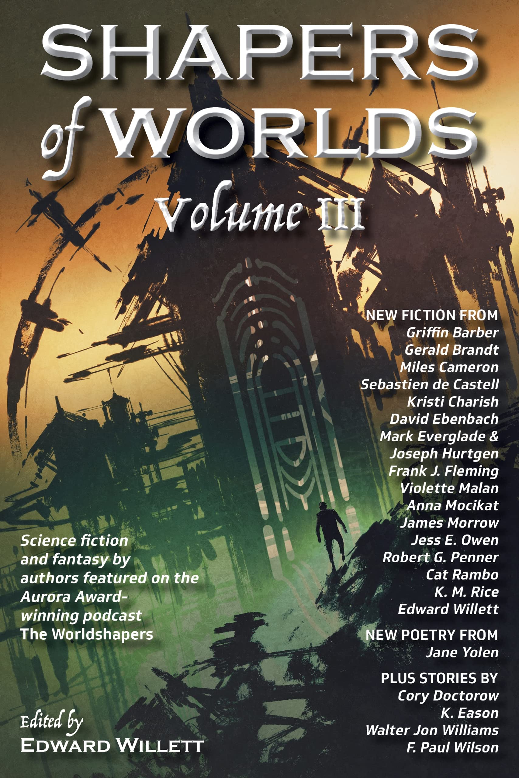 Shapers of Worlds Volume III: Science fiction and fantasy by authors featured on The Worldshapers podcast