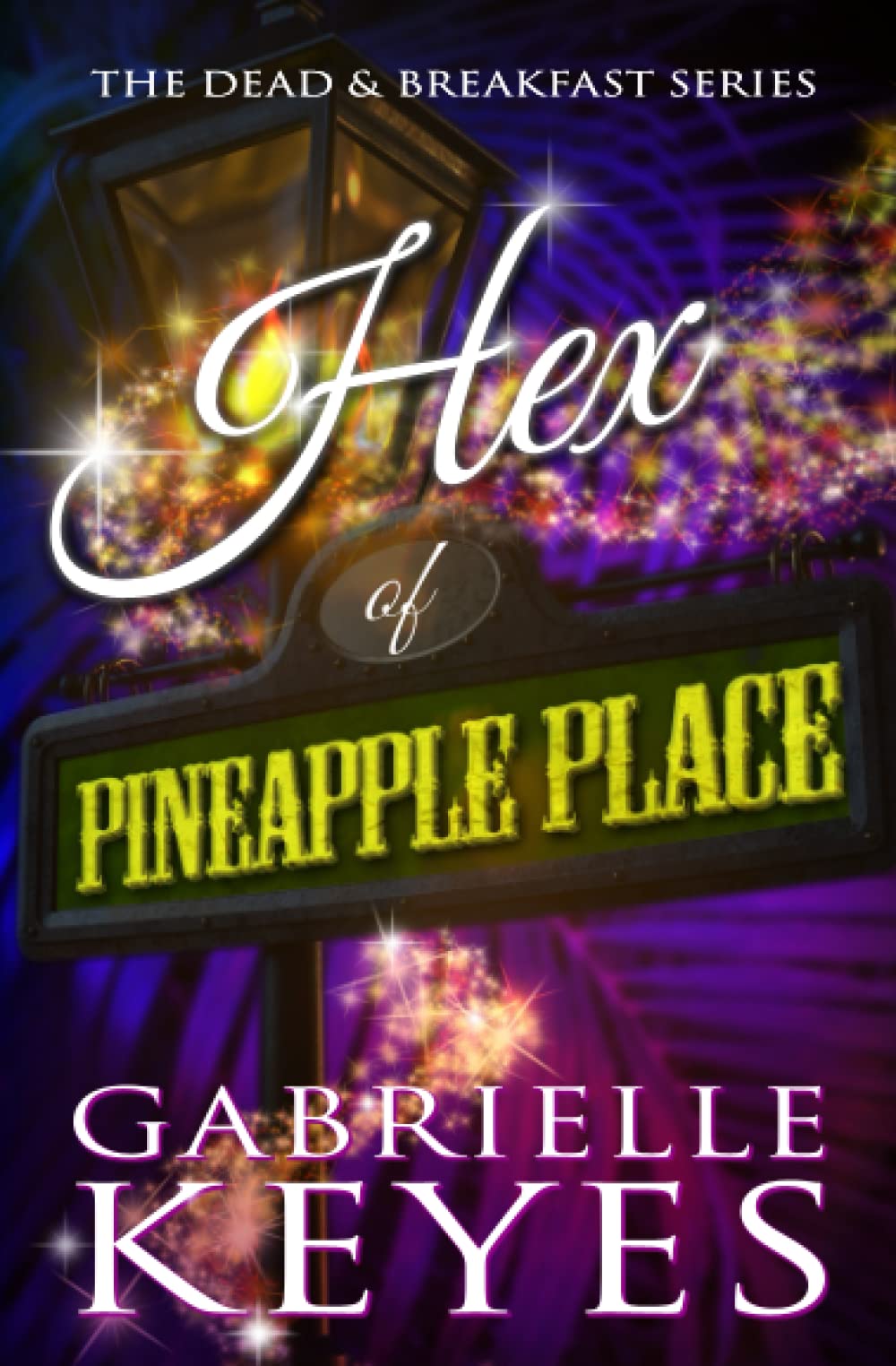 Hex of Pineapple Place A Paranormal Women's Fiction Novel by Gabrielle