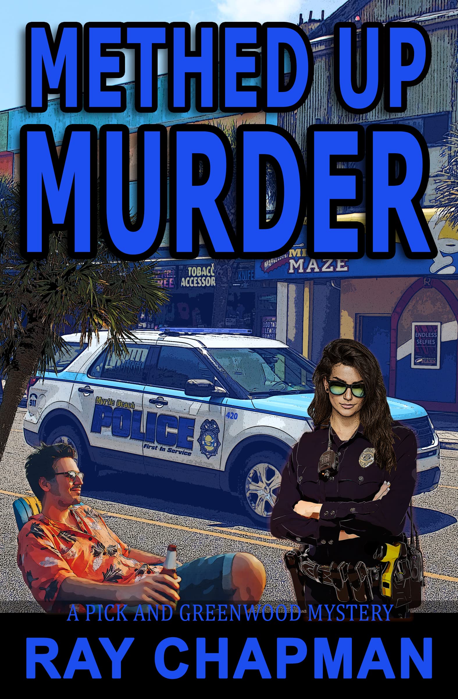 Methed Up Murder: A Grand Strand Thriller