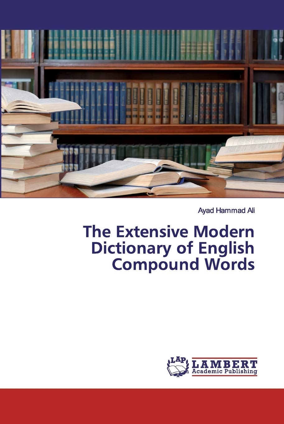 The Extensive Modern Dictionary of English Compound Words by Ayad