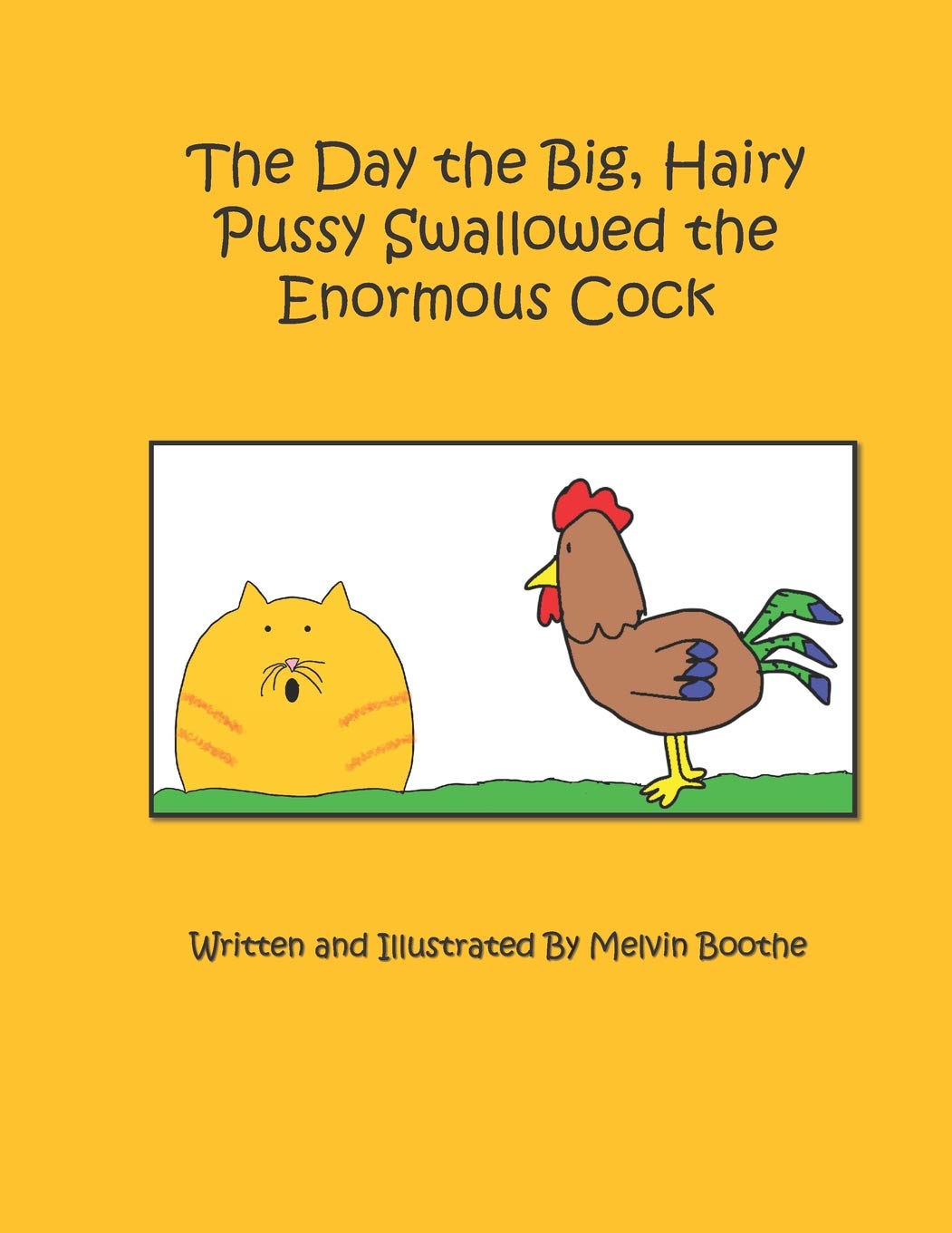 The Day the Big, Hairy Pussy Swallowed the Enormous Cock by Mr. Melvin