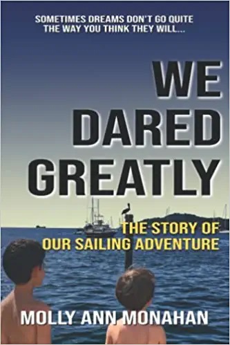 We Dared Greatly: The Story of our Sailing Adventure