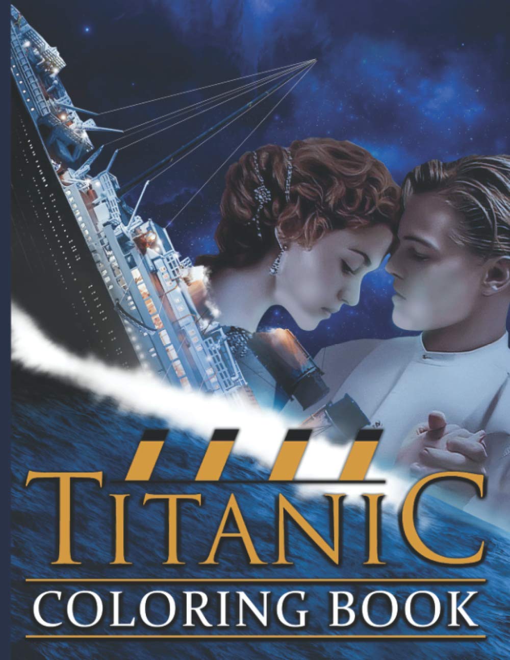 Titanic Coloring Book: Exclusive Adults Coloring Books! Stress ...