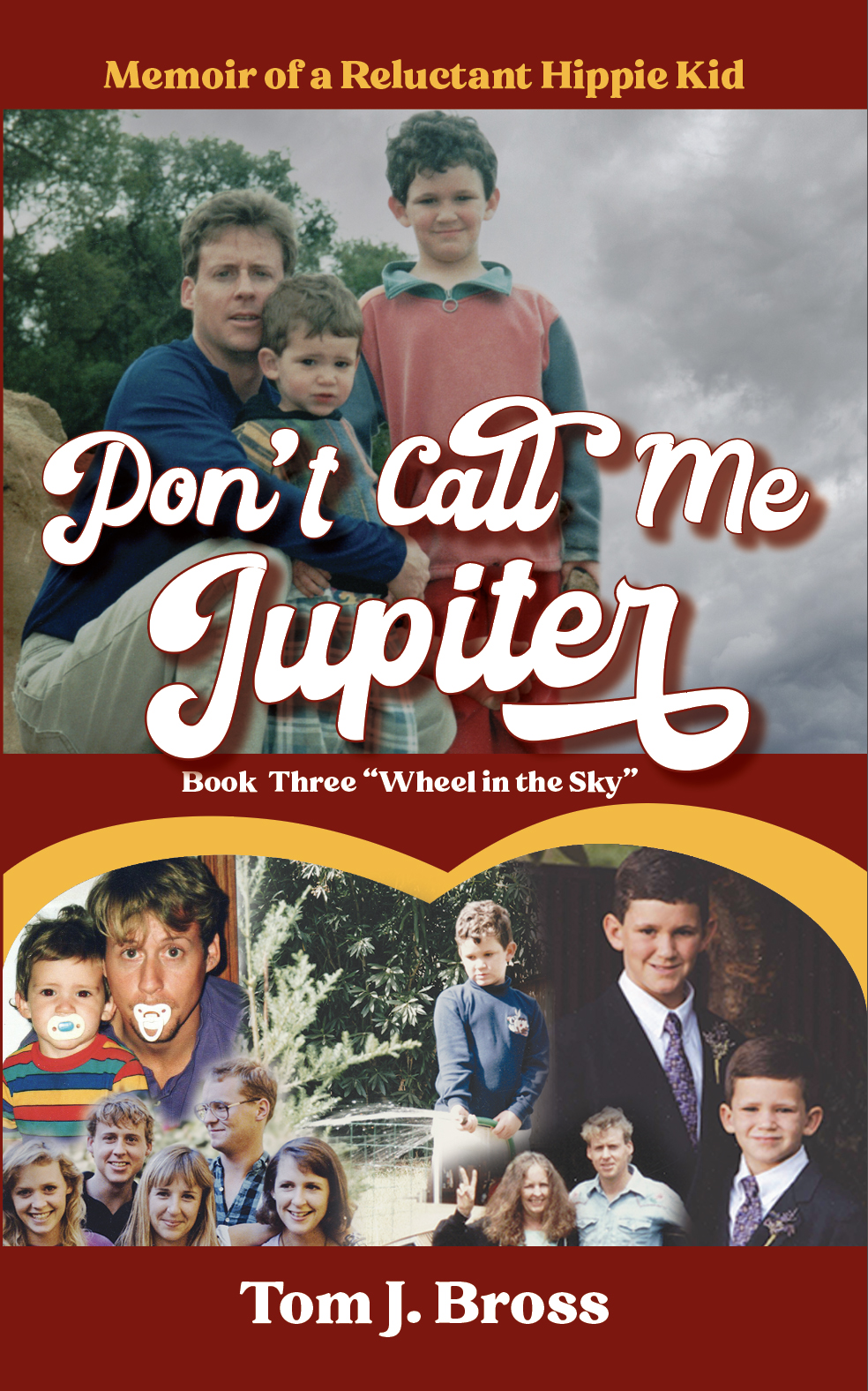 Don't Call Me Jupiter: Memoir of a Reluctant Hippie Kid