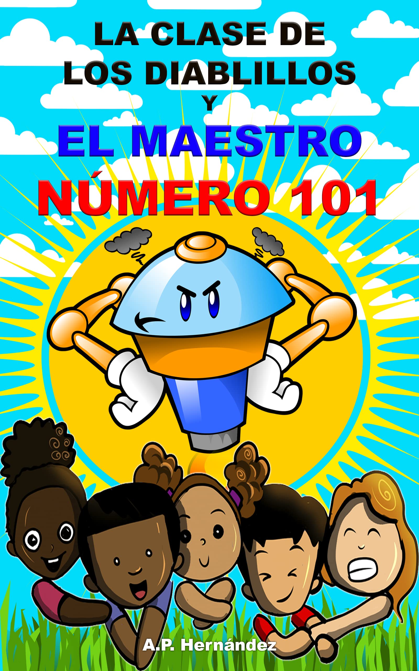 La clase de los diablillos y el maestro número 101: Novela Infantil / Juvenil - Libro de Suspense / Humor. Lectura de 8-9 a 11-12 años. Literatura Ficción