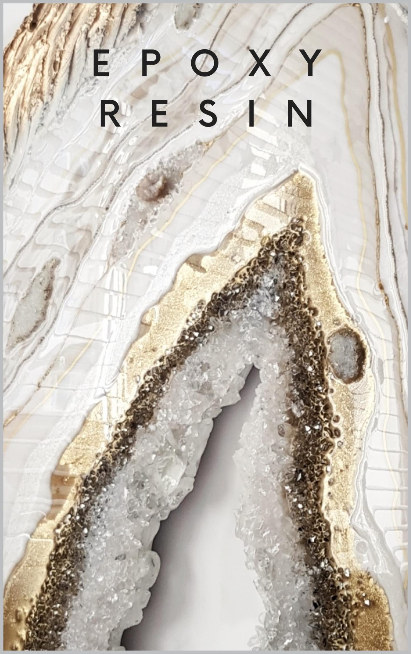 EPOXY RESIN For beginners and advanced by Bartosz Tararuj Goodreads