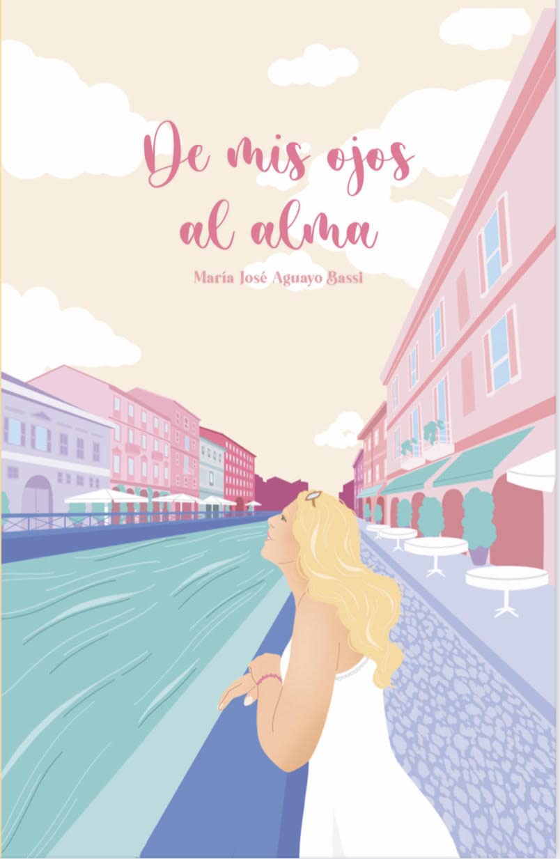 De mis ojos al alma: Reflexiones, sentimientos, emociones, poemas, versos, esbozos, vida (Serie: De mis ojos al alma)