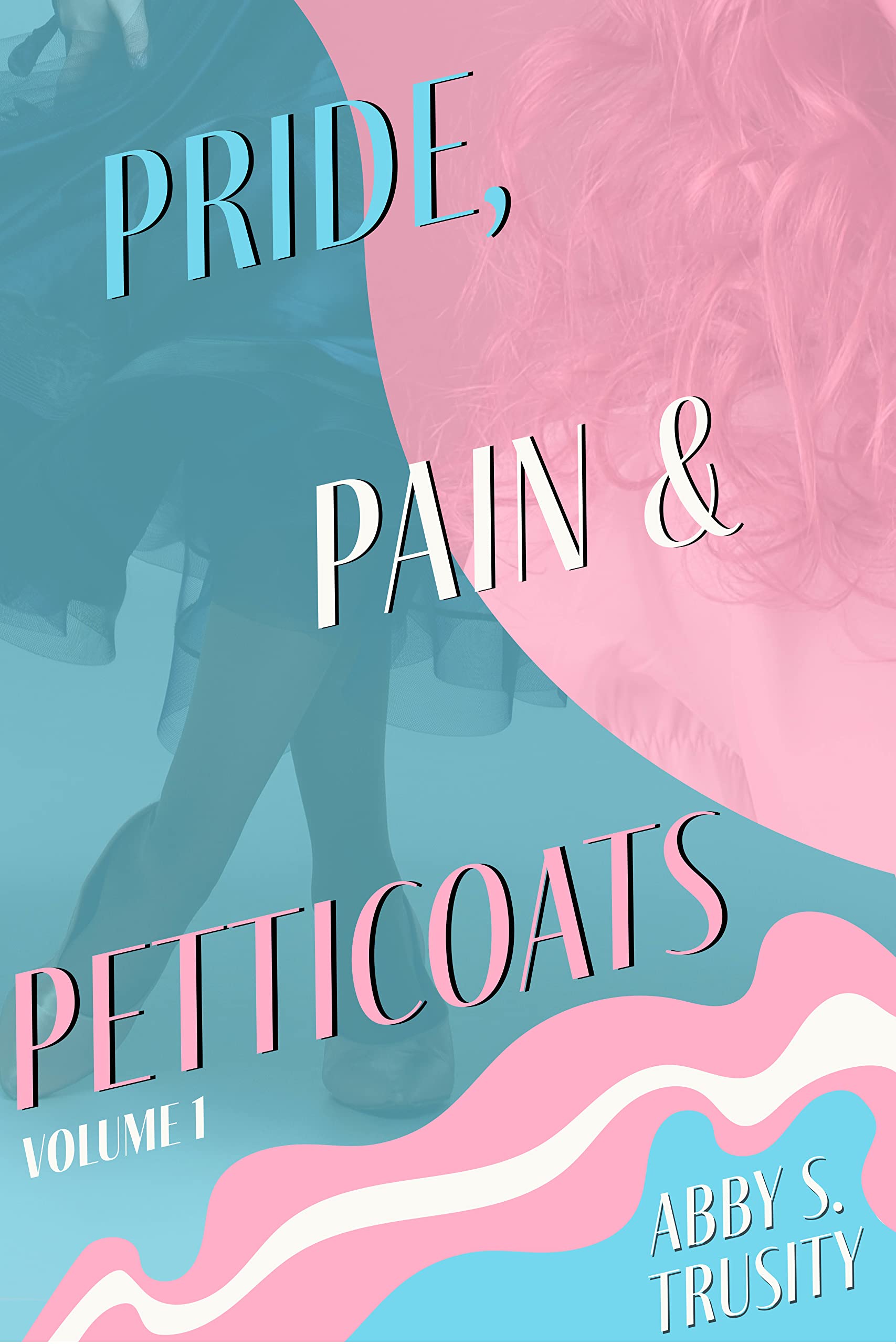 Pride, Pain & Petticoats: Volume 1