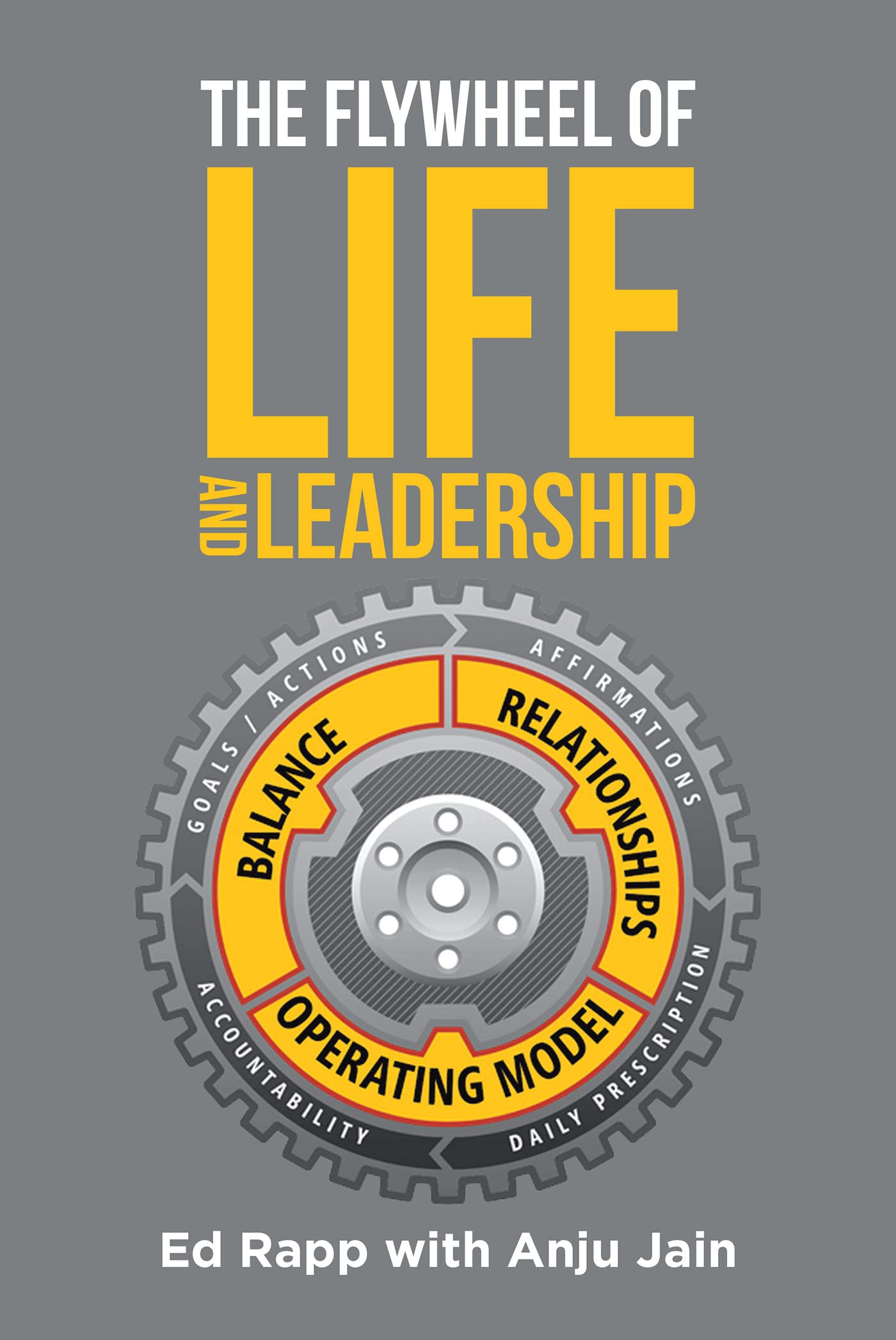 The Flywheel of Life and Leadership by Ed Rapp Goodreads