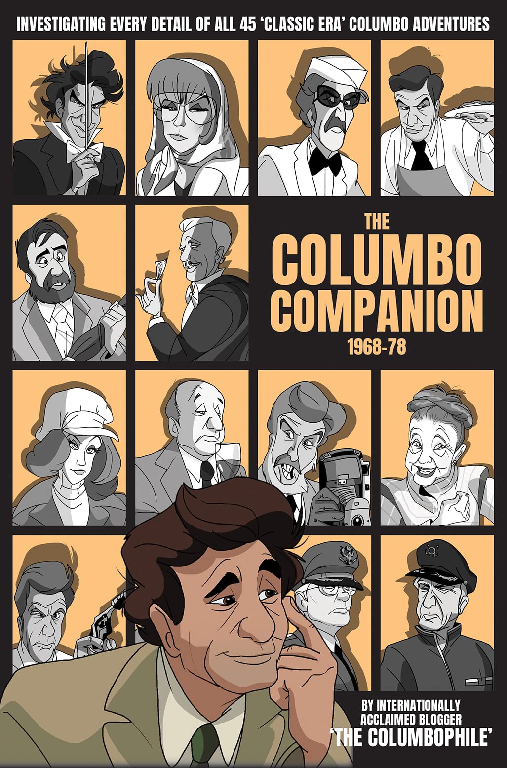 The Columbo Companion, 1968-78: Investigating Every Detail of All 45 'Classic Era' Columbo Adventures