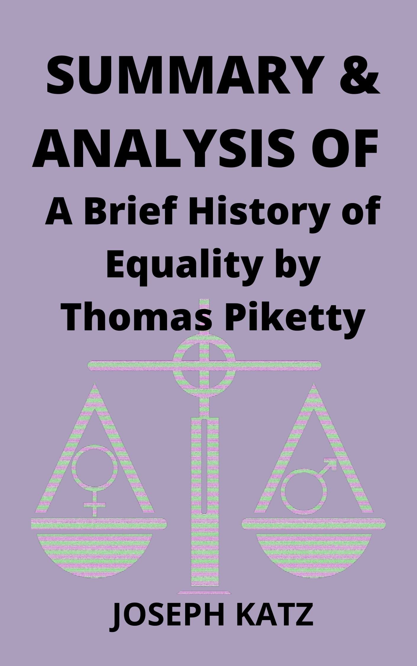 SUMMARY AND ANALYSIS OF A Brief History of Equality by Thomas Piketty