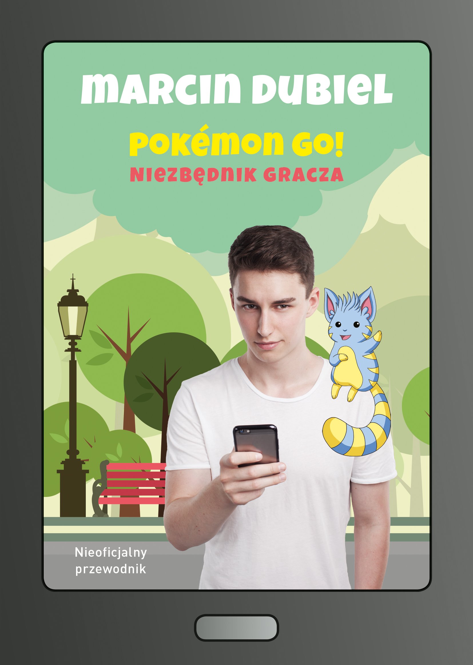 Pokemon Go Niezbednik gracza Nieoficjalny przewodnik