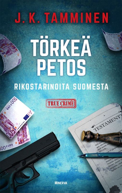 Törkeä petos - Rikostarinoita Suomesta