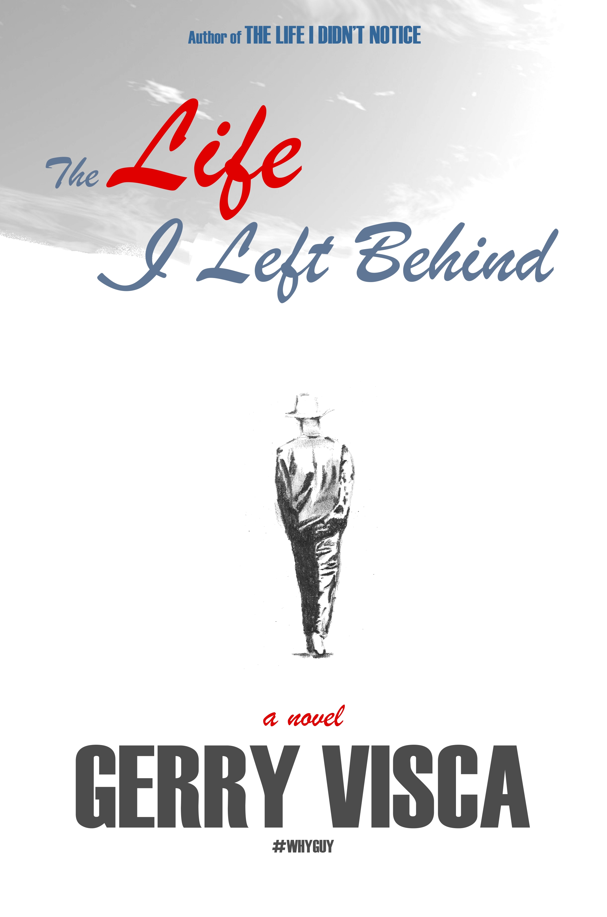 Life Left The Life I Left Behind (The Life I Didn't Notice, #3) by Gerry Visca ...