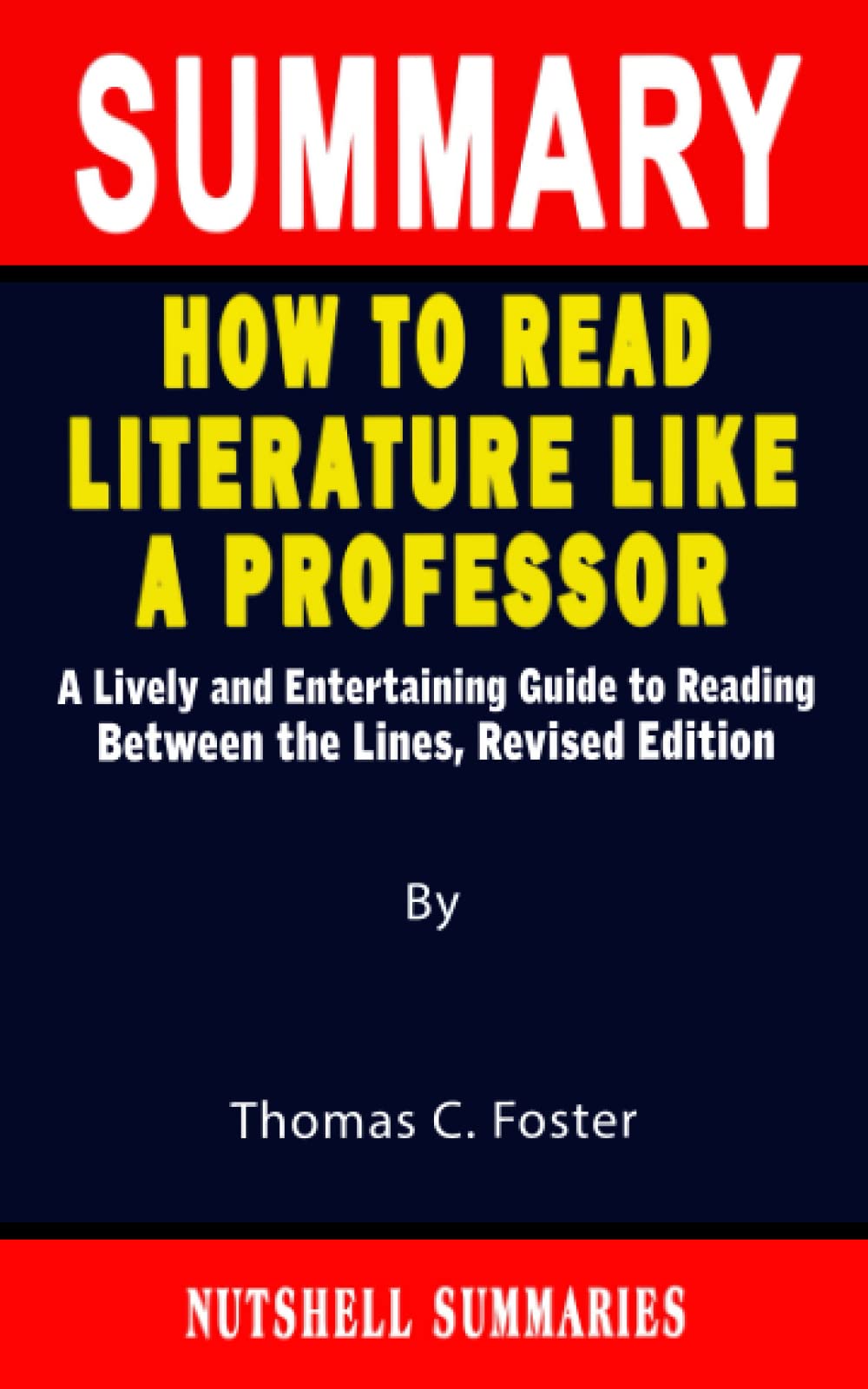 SUMMARY OF HOW TO READ LITERATURE LIKE A PROFESSOR A Lively and