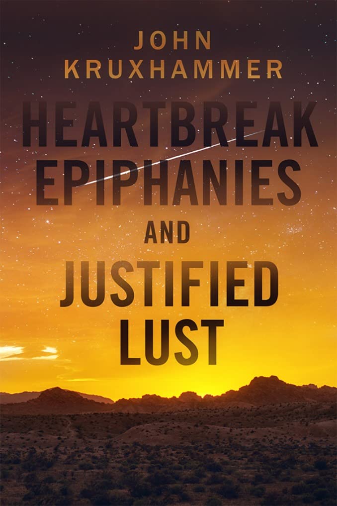 HEARTBREAK EPIPHANIES AND JUSTIFIED LUST