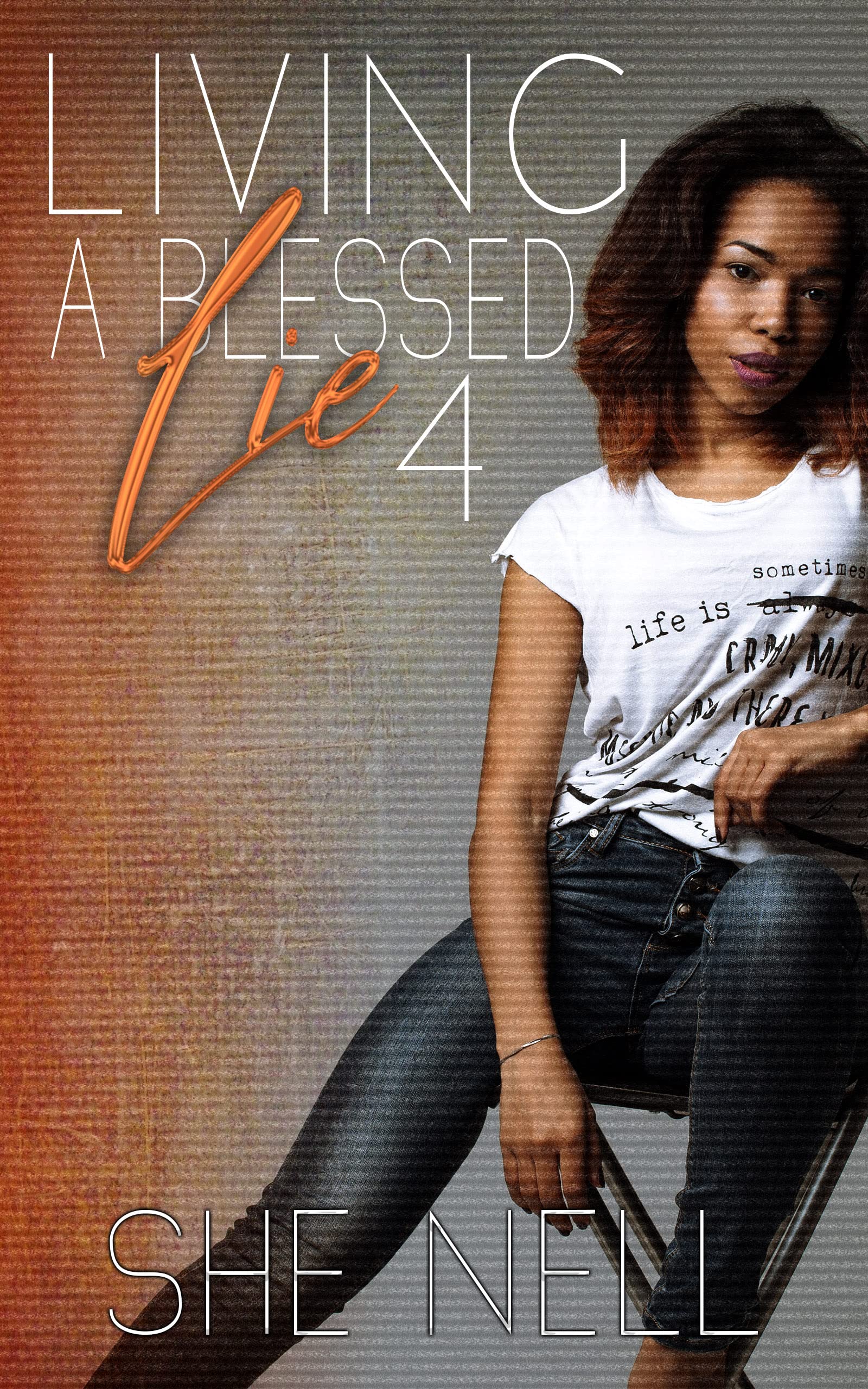 Living A Blessed Lie 4 by She Nell Goodreads