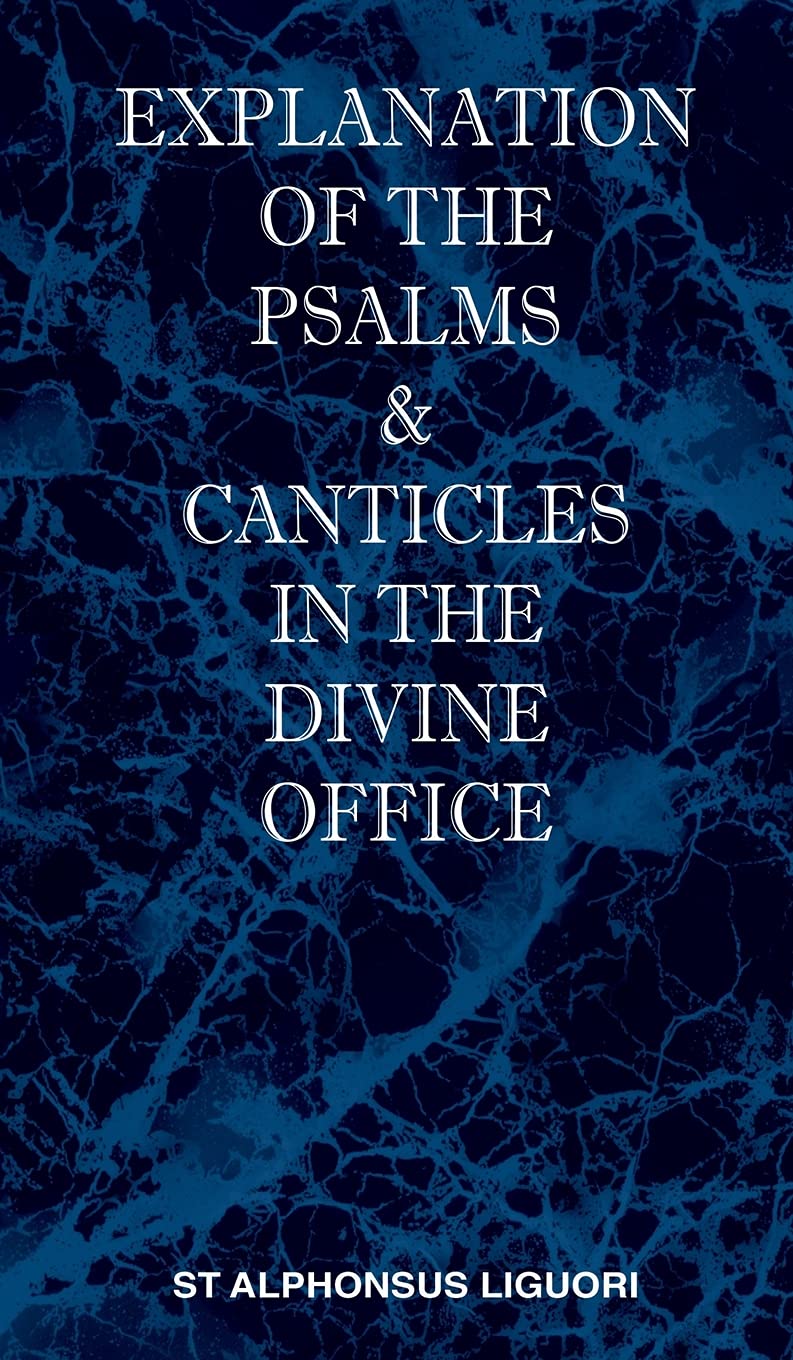 Explanation of the Psalms & Canticles in the Divine Office by St