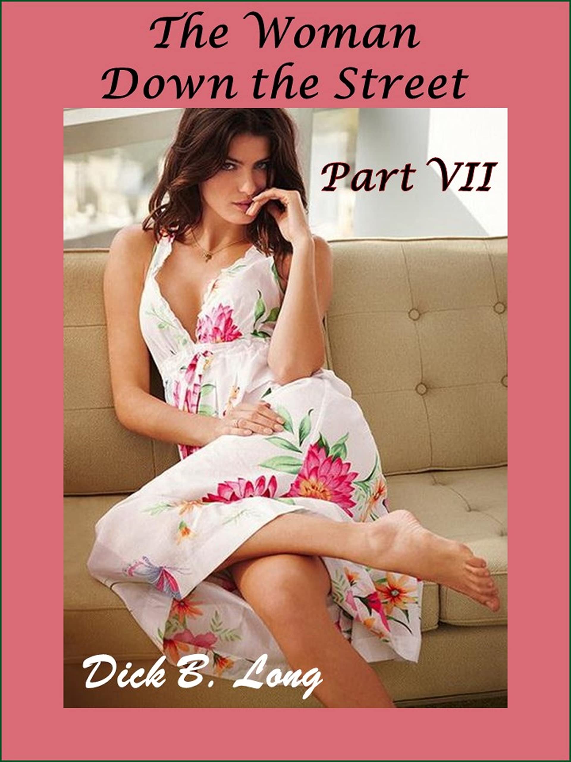 The Woman Down the Street - Part VII