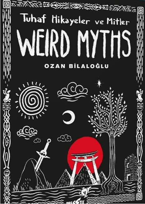 Weird Myths: Tuhaf Hikayeler ve Mitler