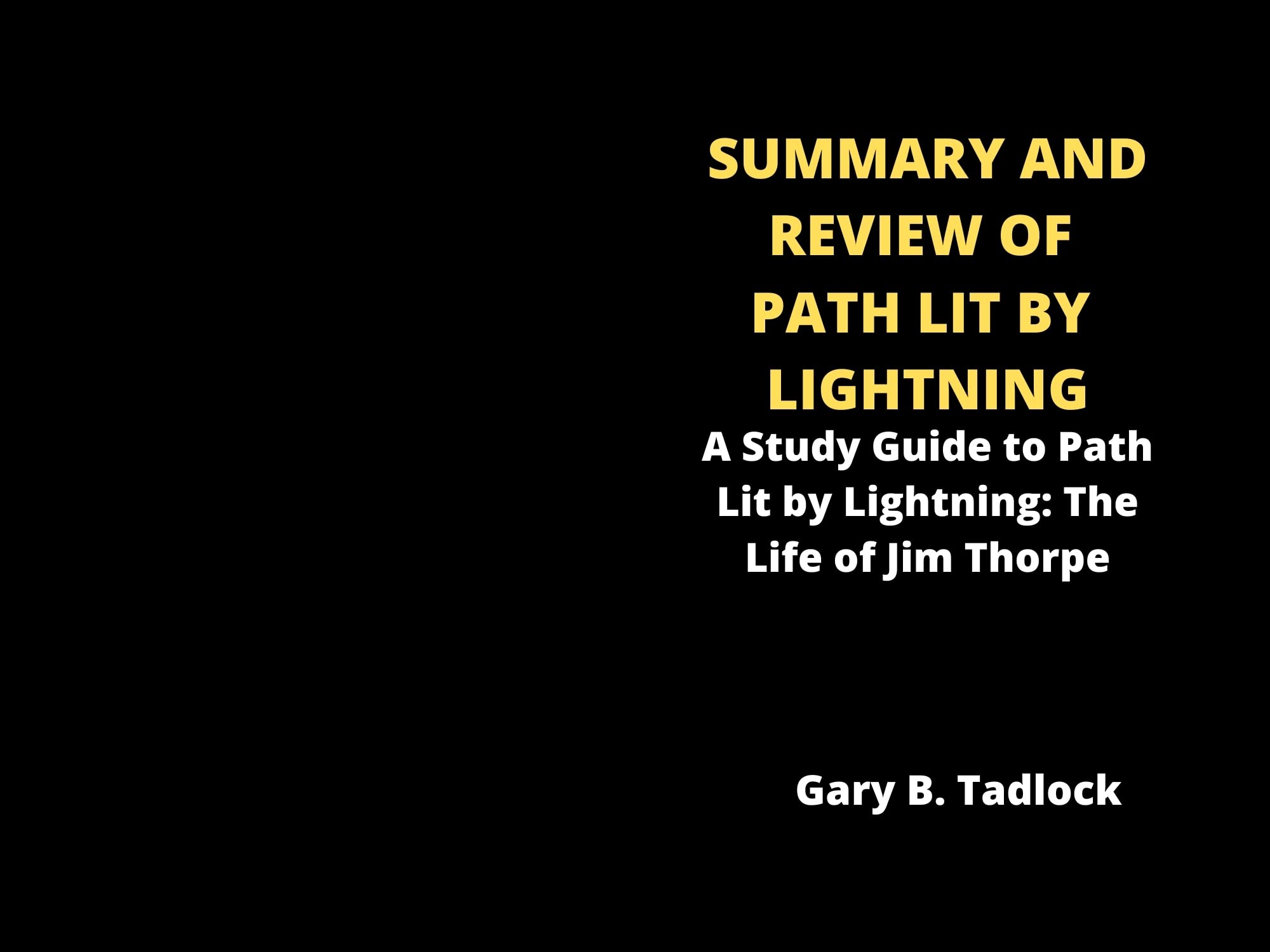 SUMMARY AND REVIEW OF PATH LIT BY LIGHTNING A Study Guide to Path Lit