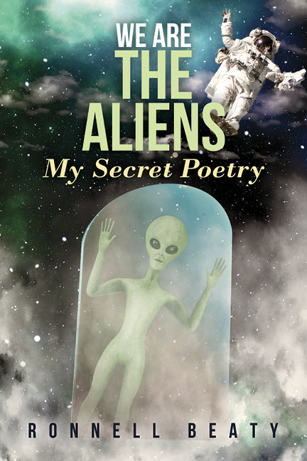 We Are The Aliens: My Secret Poetry