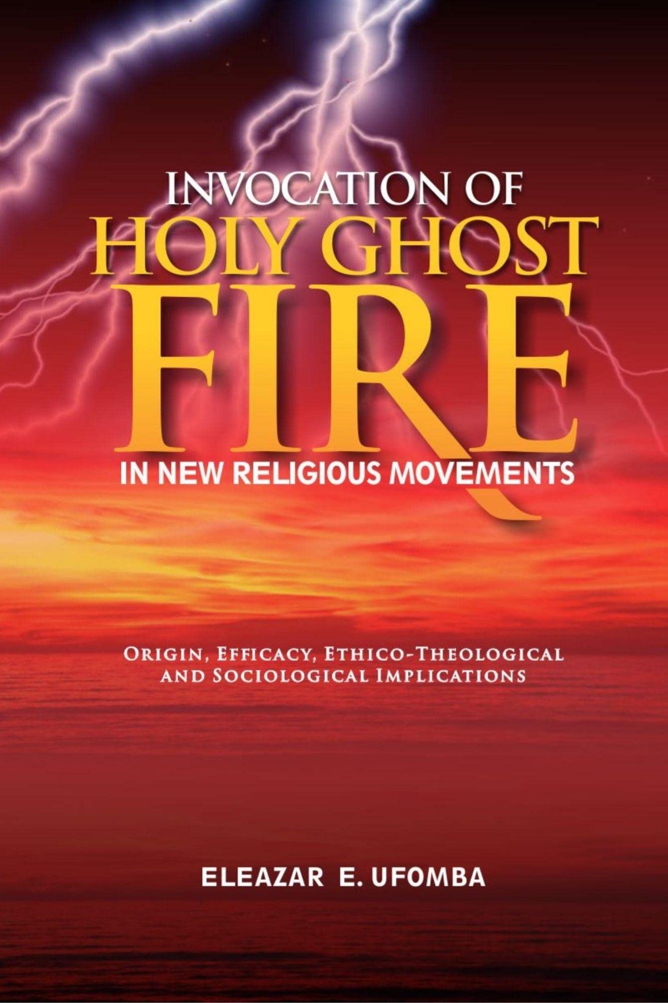 INVOCATION OF HOLY GHOST FIRE IN NEW RELIGIOUS MOVEMENTS Origin