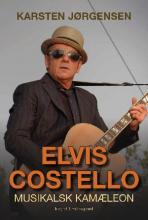 Elvis Costello : musikalsk kamæleon by Karsten Jørgensen | Goodreads
