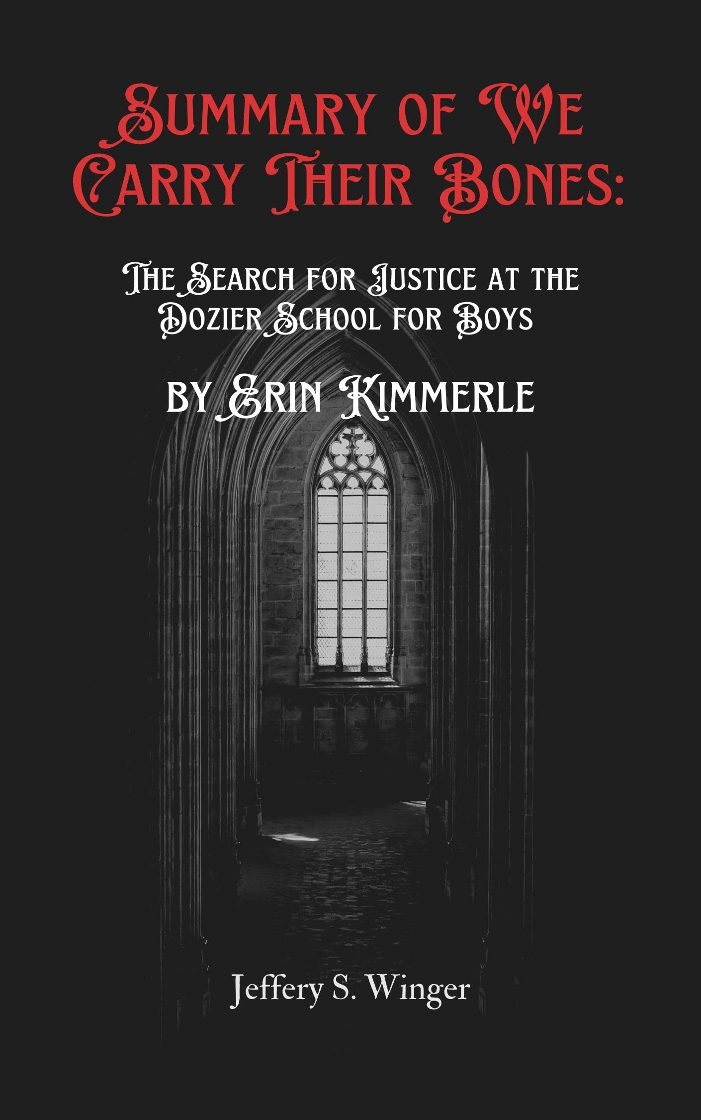 Summary of We Carry Their Bones The Search for Justice at the Dozier