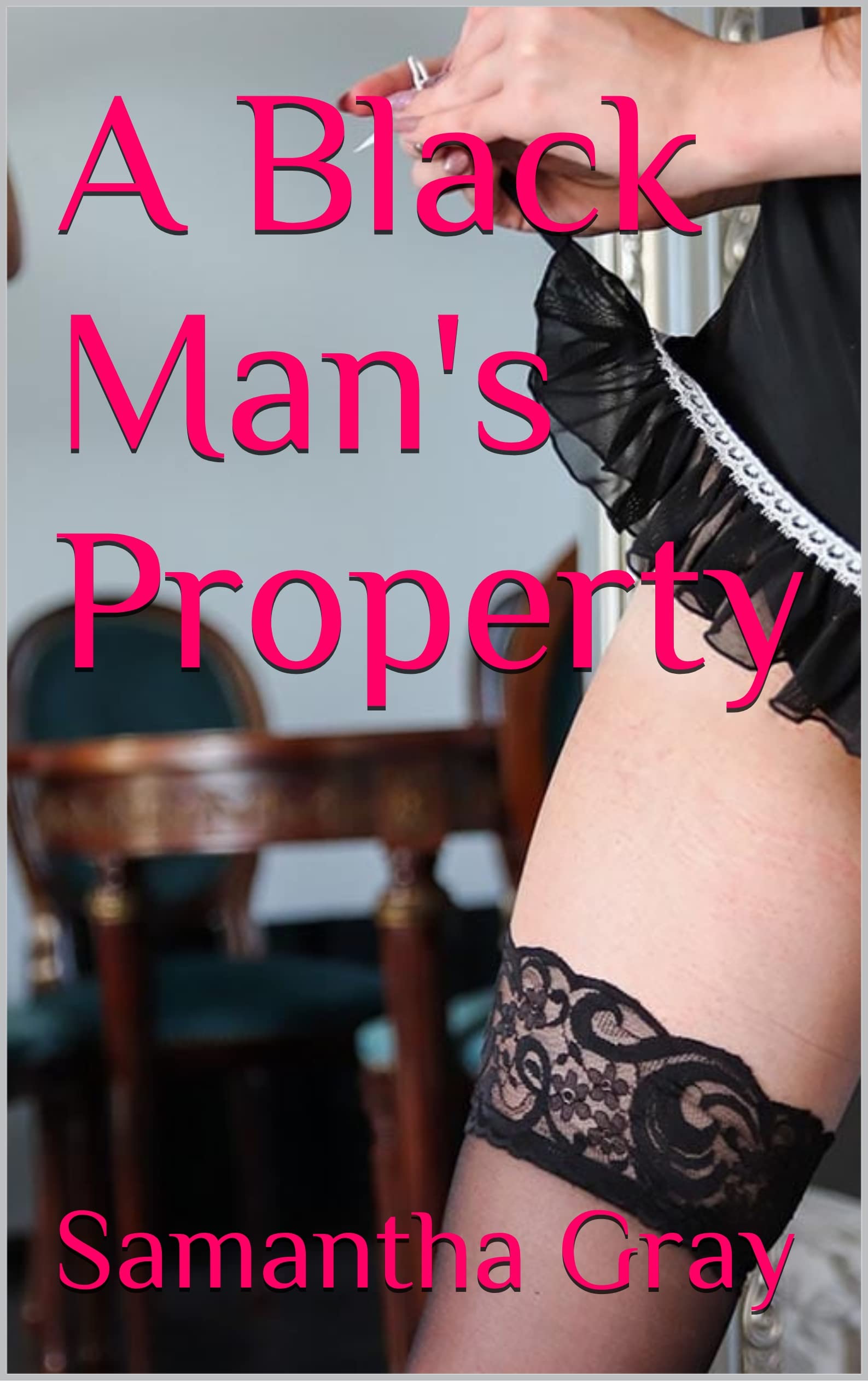 A Black Man's Property: A Sissy Story
