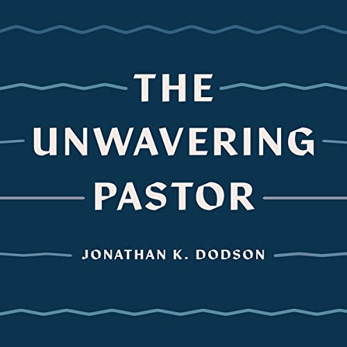 The Unwavering Pastor: Leading the Church with Grace in Divisive Times