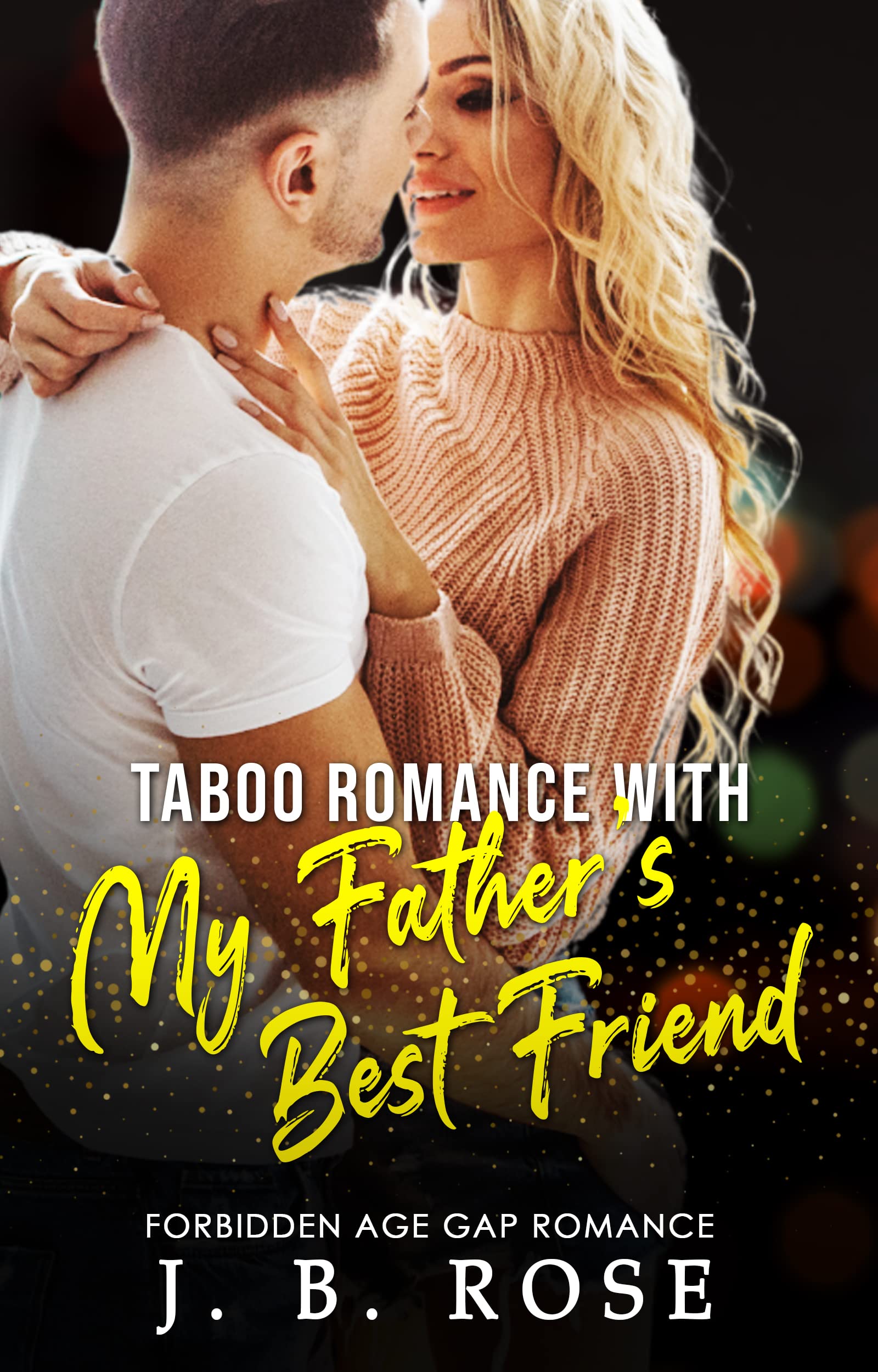 Taboo Romance with My Father's Best Friend