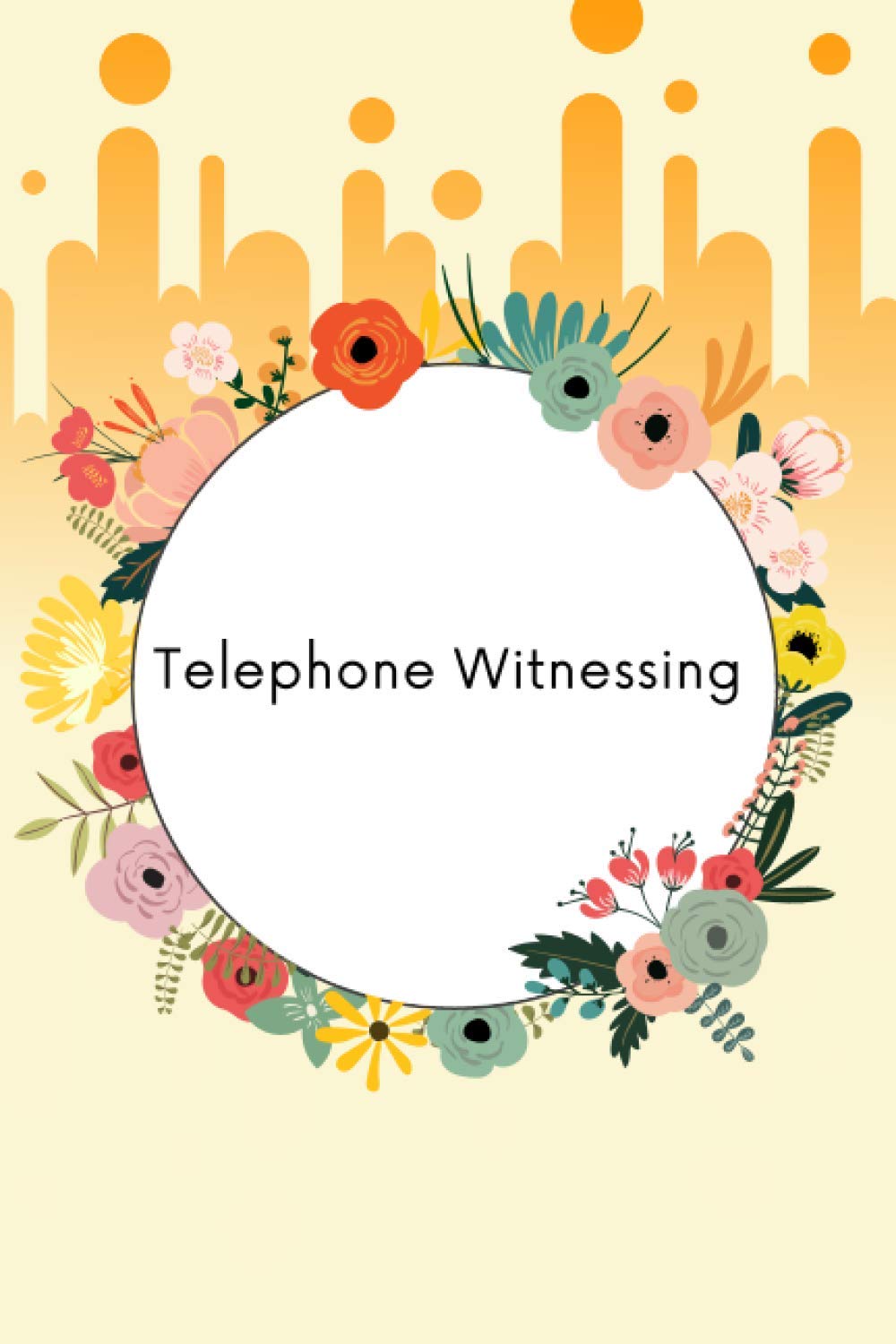 Telephone Witnessing Letter Writing and Phone Witnessing Organizer for