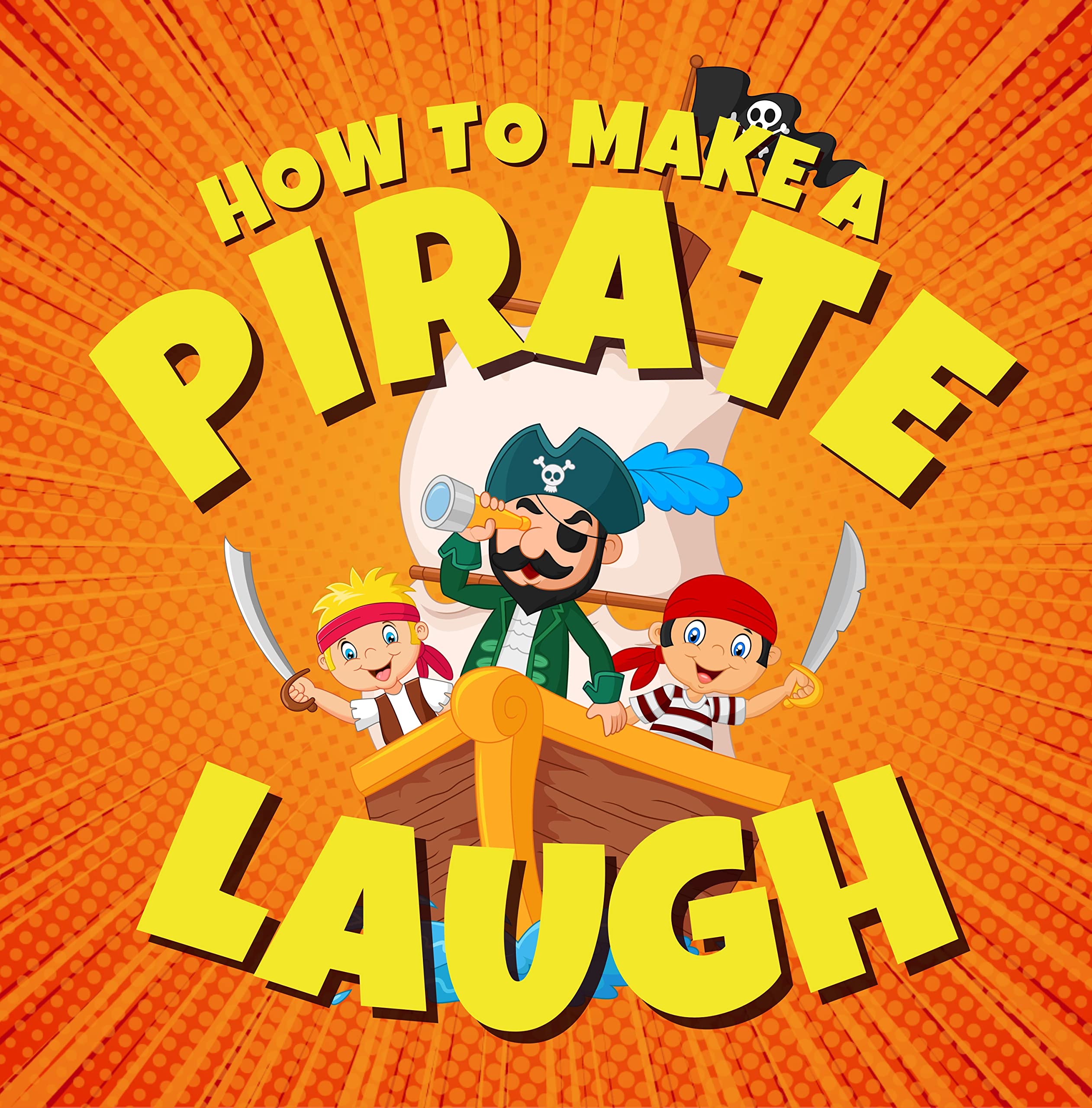 How to Make a Pirate Laugh Funny Pirate Jokes for Kids by Wordplay