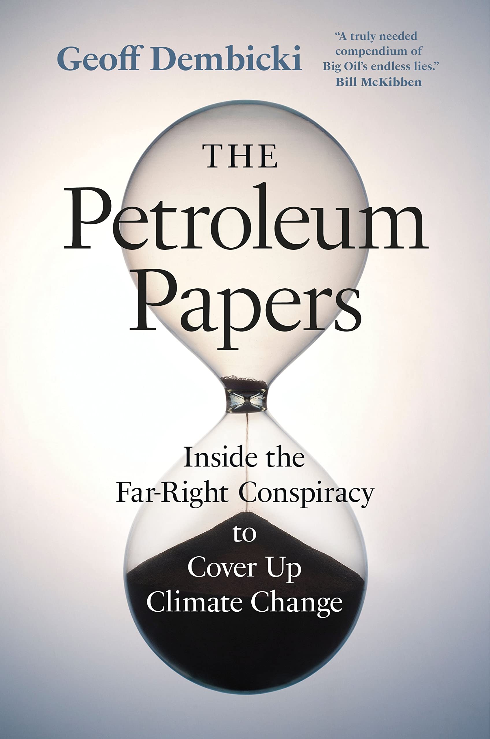 The Petroleum Papers: Inside the Far-Right Conspiracy to Cover Up Climate Change (Washington Post Best Book of the Year)