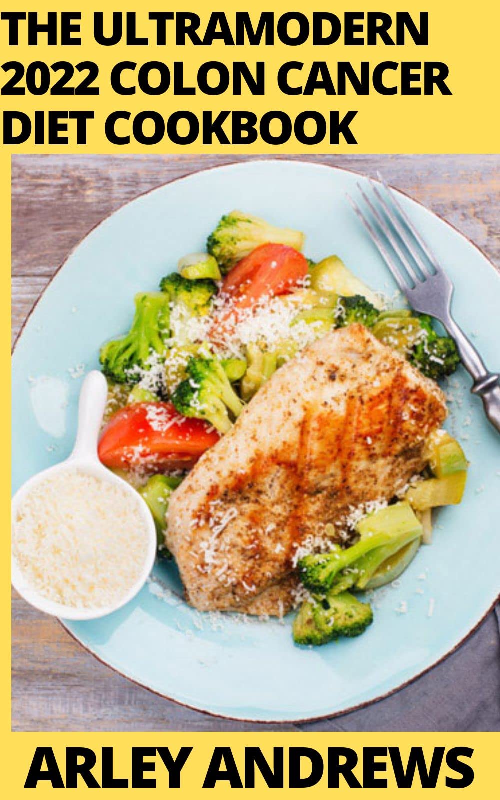 TheUltramodern 2022 Colon Cancer Diet Cookbook Well Balanced Recipes