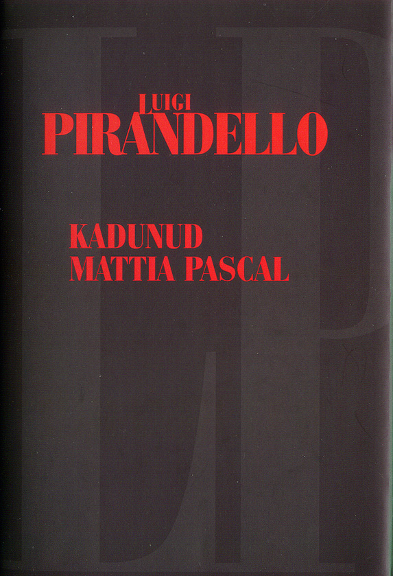 Kadunud Mattia Pascal by Luigi Pirandello | Goodreads