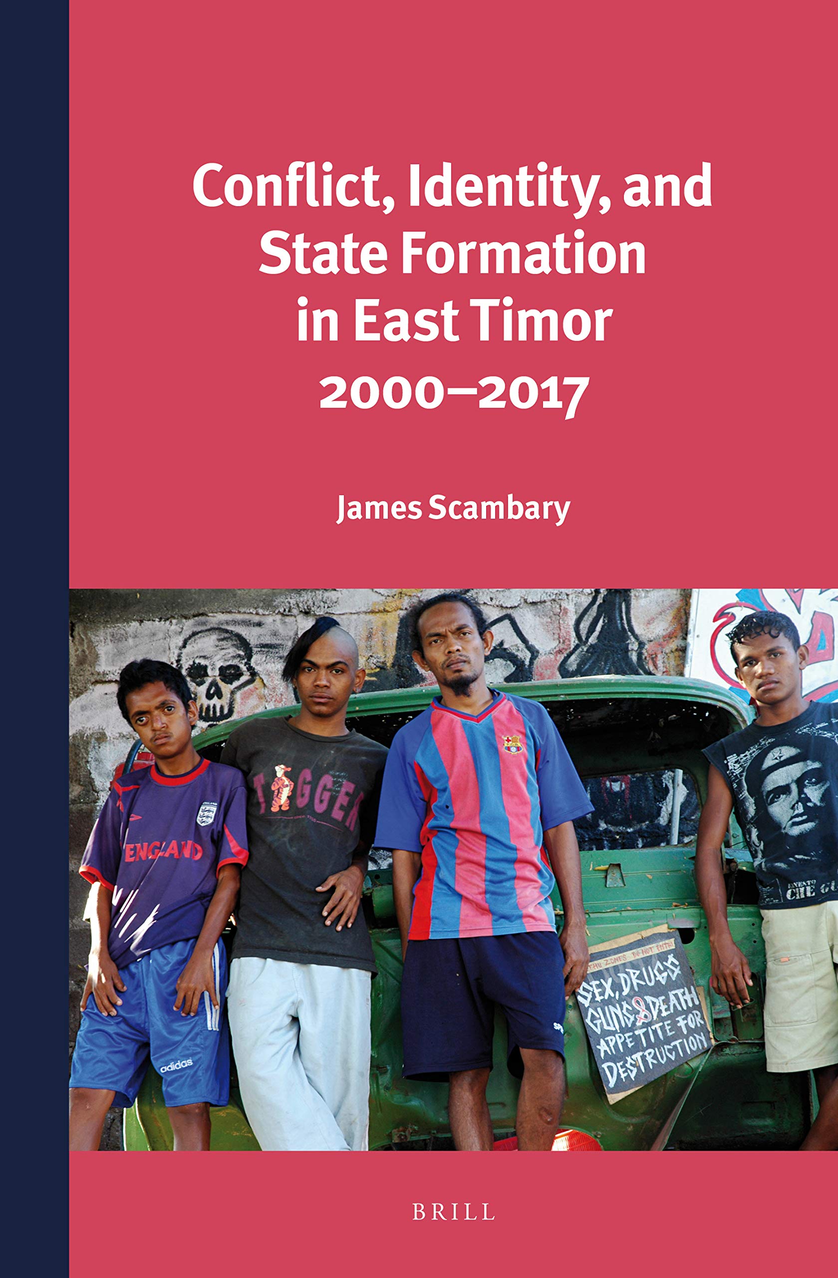 Conflict, Identity, and State Formation in East Timor 2000 - 2017 book cover