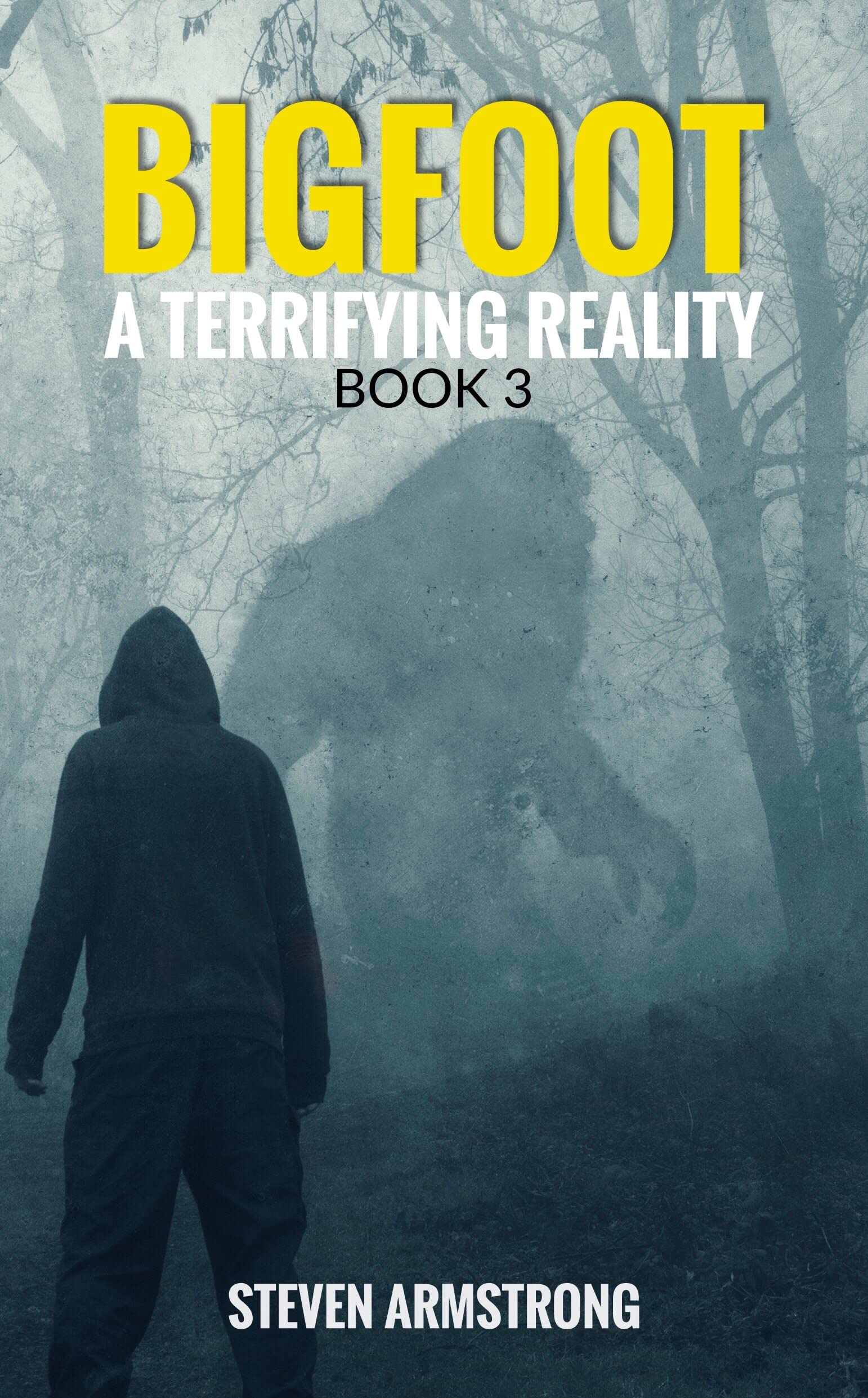 Bigfoot: A Terrifying Reality, Book 3
