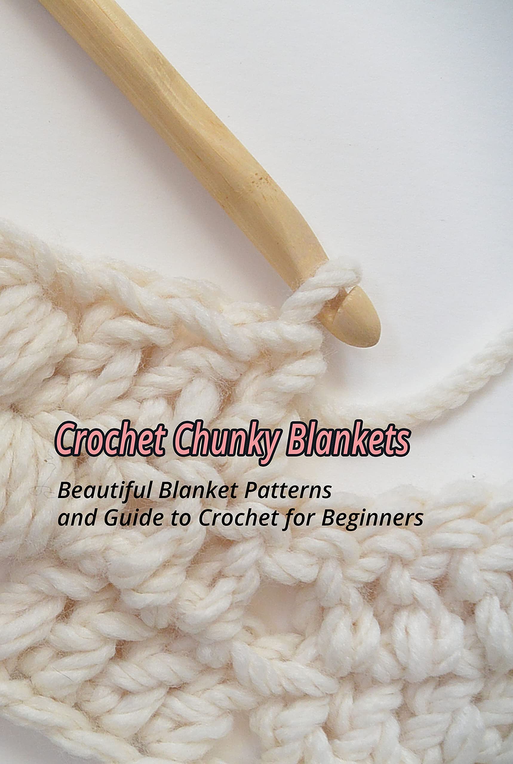 Crochet Chunky Blankets Beautiful Blanket Patterns and Guide to