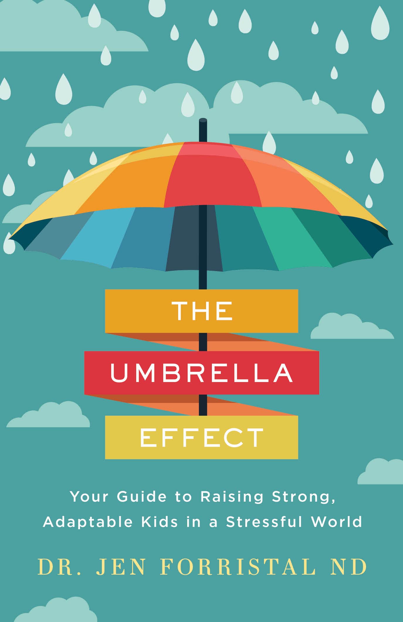 The Umbrella Effect Your Guide to Raising Strong, Adaptable Kids in a