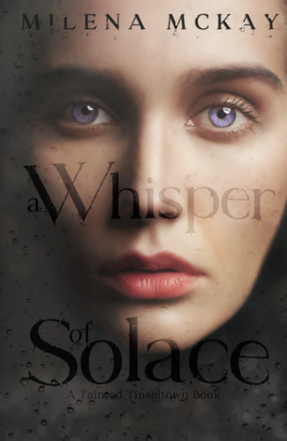 A Whisper Of Solace A Tainted Tinseltown Book by Milena McKay Goodreads