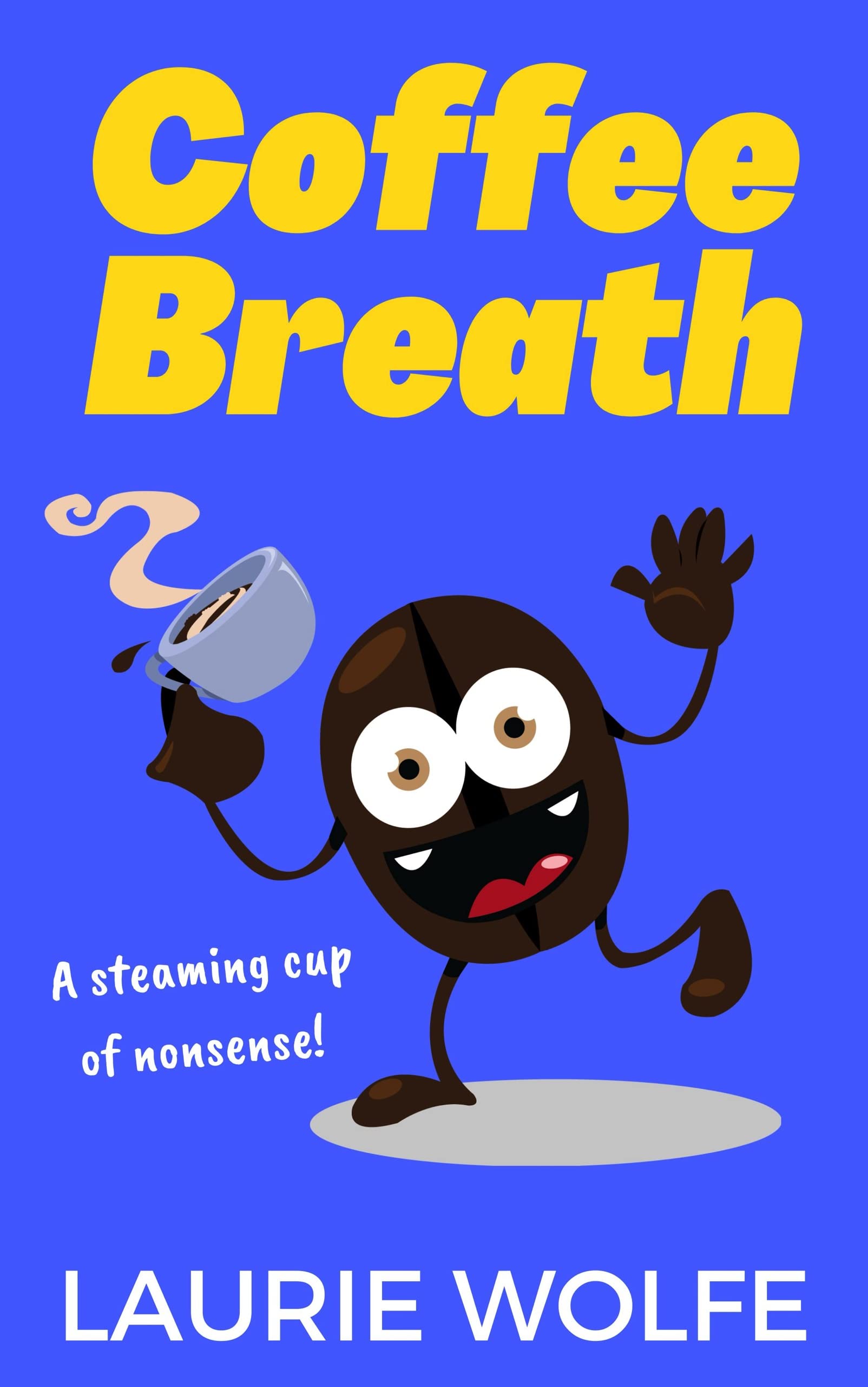Coffee Breath: A Steaming Cup of Nonsense