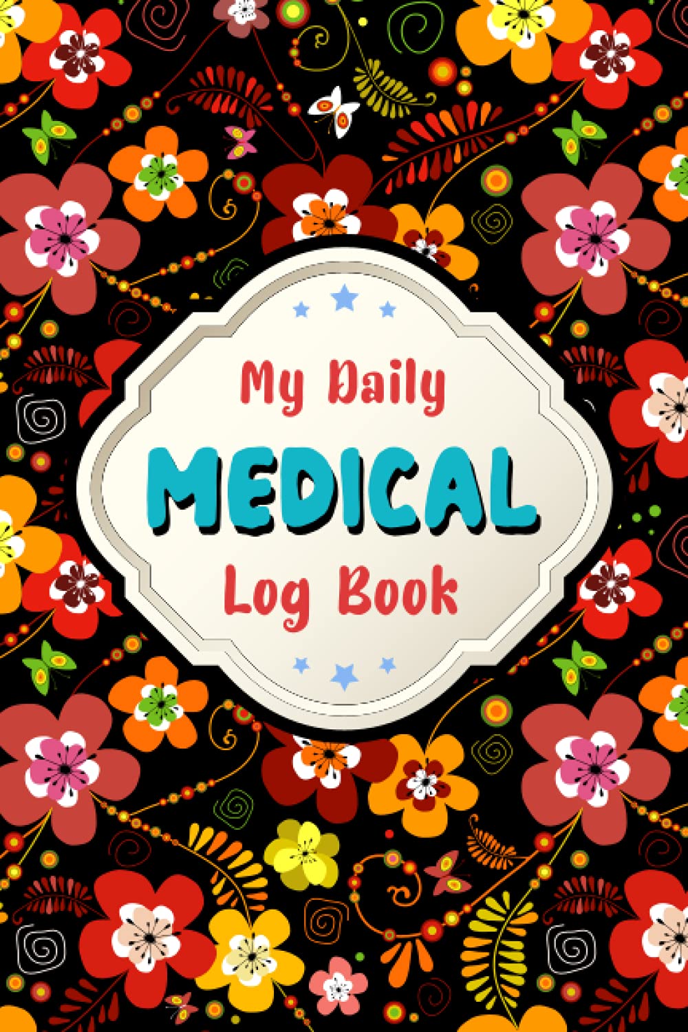 My Daily Medical Log Book A Personal Health Record Book For Chronic